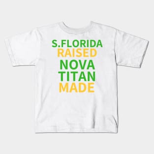 South Florida Raised Nova Titan Raised Kids T-Shirt